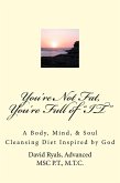 &quote;You're Not Fat, You're Full of &quote;IT&quote; (eBook, ePUB)