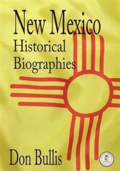 New Mexico Historical Biographies (eBook, ePUB) - Bullis, Don