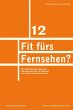 Fit fürs Fernsehen? Die Medialisierung... - Bild 1