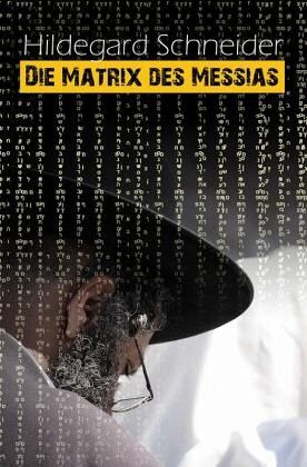 Die Matrix des Messias Die Matrix des Messias