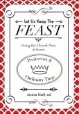 Let Us Keep The Feast (eBook, ePUB)