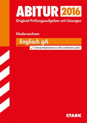 Englisch, Grundlegendes Anforderungsniveau, Gymnasium / Berufliches Gymnasium Niedersachsen / Abitur 2015 Englisch, Grundlegendes Anforderungsniveau, Gymnasium / Berufliches Gymnasium Niedersachsen / Abitur 2015