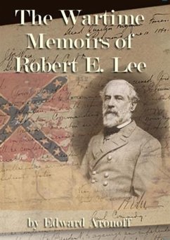 Wartime Memoirs of Robert E. Lee (eBook, ePUB) - Aronoff, Edward