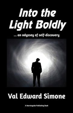 Cover Into the Light Boldly . . . an Odyssey of Self-Discovery (eBook, ePUB)