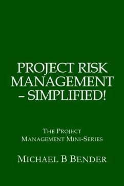 Project Risk Management: Simplified! (eBook, ePUB) - Bender, Michael