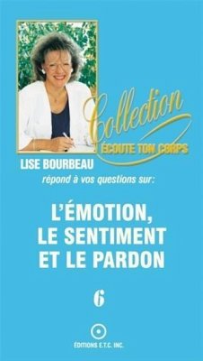 Les emotions, les sentiments et le pardon (eBook, ePUB) - Bourbeau, Lise