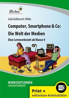 Computer, Smartphone & Co: Die Welt der Medien - Kulbarsch-Wilke, Julia