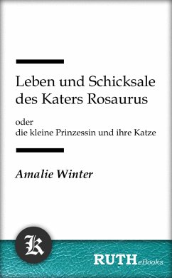 Leben und Schicksale des Katers Rosaurus (eBook, ePUB) - Winter, Amalie