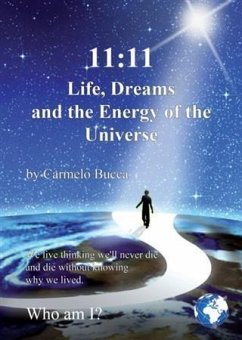 11:11 Life, Dreams and the Energy of the Universe (eBook, ePUB) - Bucca, Carmelo