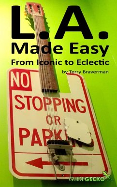 L.A. Made Easy: From Iconic to Eclectic (eBook, ePUB) - Braverman, Terry