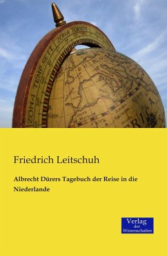 Albrecht Dürers Tagebuch der Reise in die Niederlande