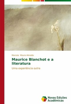 Maurice Blanchot e a literatura - Moura Almeida, Marcela