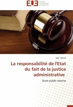 La responsabilité de l'Etat du fait de la justice administrative - Berrut, Jean