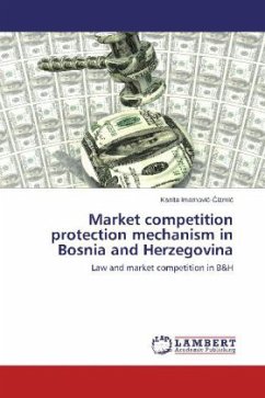Market competition protection mechanism in Bosnia and Herzegovina - Imamovic-Cizmic, Kanita