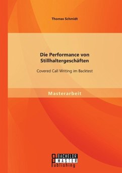 Die Performance von Stillhaltergeschäften: Covered Call Writing im Backtest - Schmidt, Thomas
