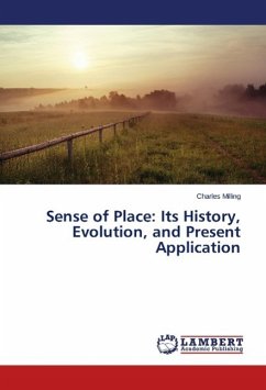 Sense of Place: Its History, Evolution, and Present Application - Milling, Charles