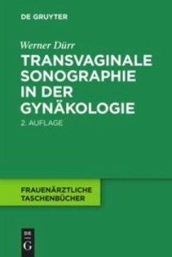 Transvaginale Sonographie in der Gynäkologie - Dürr, Werner