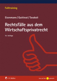 Rechtsfälle aus dem Wirtschaftsprivatrecht - Eisenmann, Hartmut;Quittnat, Joachim;Tavakoli, Anusch