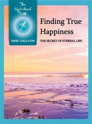 Finding True Happiness (eBook, ePUB)