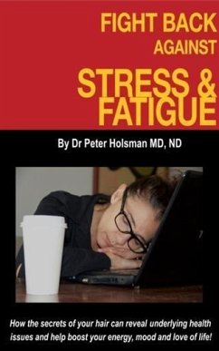 Fight Back Against Stress and Fatigue! (eBook, ePUB) - Holsman, Peter