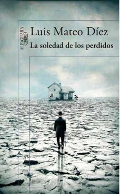 La soledad de los perdidos - Diez, Luis Mateo