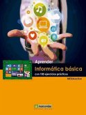 Aprender informática básica : con 100 ejercicios prácticos