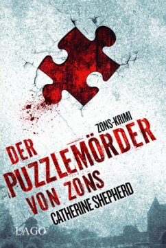 Der Puzzlemörder von Zons / Zons-Thriller Bd.1 - Shepherd, Catherine
