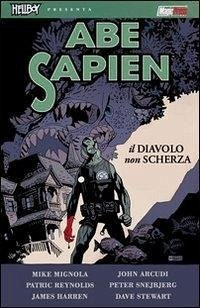 Arcudi, J: Diavolo non scherza. Abe Sapien - Mignola, Mike; Arcudi, John