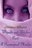 Wizards And Witches: A Paranormal Series - Part 1 - A Paranormal Murder (eBook, ePUB)