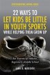 22 Ways to Let Kids be Little in Youth... - Bild 1