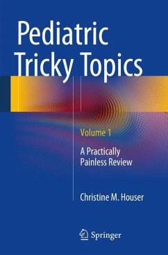 Pediatric Tricky Topics, Volume 1 - Houser, Christine M.