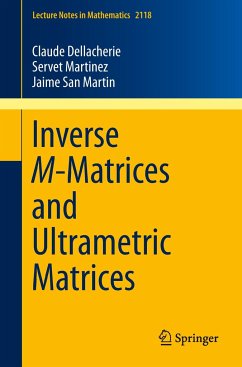 Inverse M-Matrices and Ultrametric Matrices - Dellacherie, Claude;Martinez, Servet;San Martin, Jaime