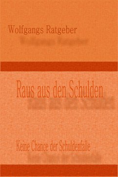 Raus aus den Schulden (eBook, ePUB) - Ratgeber, Wolfgangs