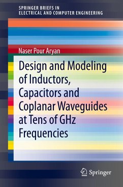 Design and Modeling of Inductors, Capacitors and Coplanar Waveguides at Tens of GHz Frequencies - Pour Aryan, Naser