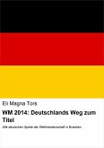 WM 2014: Deutschlands Weg zum Titel (eBook, ePUB)