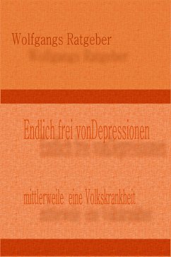 Endlich frei von Depressionen (eBook, ePUB) - Ratgeber, Wolfgangs