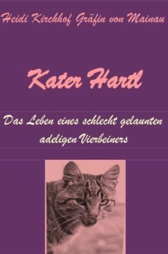 Kater Hartl - Das Leben eines schlecht gelaunten adeligen Vierbeiners - Kirchhof Gräfin von Mainau, Heidi