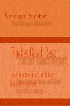 Flacher Bauch Report (eBook, ePUB) - Ratgeber, Wolfgangs
