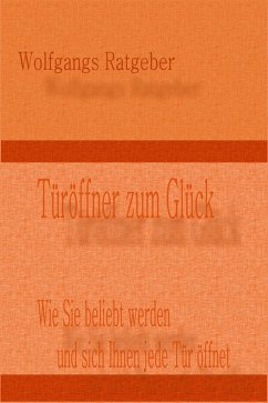 Türöffner zum Glück (eBook, ePUB) - Ratgeber, Wolfgangs