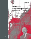 Darmstadts heroisches Jahrzehnt (1945-1955)