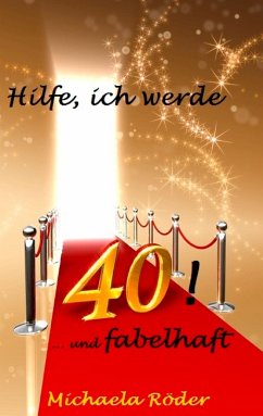 Hilfe, ich werde 40! (eBook, ePUB) - Röder, Michaela