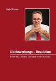 Die Bewerbungs - Revolution (eBook, ePUB)