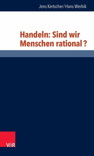 Handeln: Sind wir Menschen rational? (eBook, PDF)