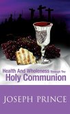 Health And Wholeness Through The Holy Communion (eBook, ePUB)