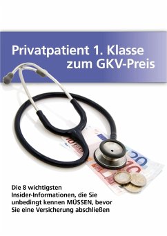 Privatpatient 1 Klasse zum GKV-Preis (eBook, PDF) - Schmidt, Ute