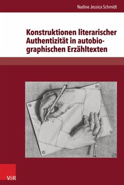 Konstruktionen literarischer Authentizität in autobiographischen Erzähltexten (eBook, PDF) - Schmidt, Nadine Jessica