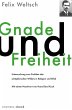 Gnade und Freiheit (eBook, ePUB) - Bild 1