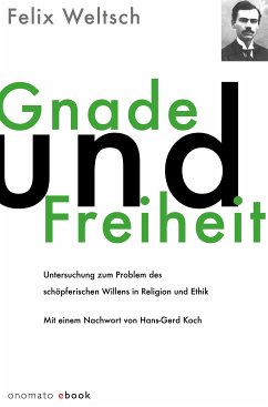 Gnade und Freiheit (eBook, ePUB) - Weltsch, Felix