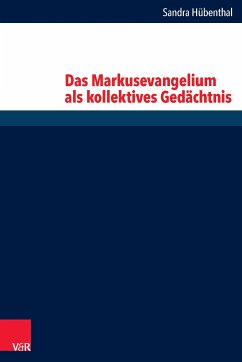 Das Markusevangelium als kollektives Gedächtnis (eBook, PDF) - Huebenthal, Sandra