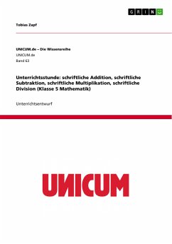 Unterrichtsstunde: schriftliche Addition, schriftliche Subtraktion, schriftliche Multiplikation, schriftliche Division (Klasse 5 Mathematik) (eBook, PDF) - Zapf, Tobias